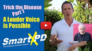 Trick Parkinsons Disease Part 1 Louder Voice is Possible [upl. by Yeargain]