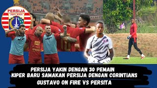 PERSIJA YAKIN DENGAN 30 PEMAINGUSTAVO ON FIRE VS PERSITAEDUARDO SAMAKAN PERSIJA DENGAN CORINTIANS [upl. by Trinl505]