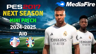 PES 2017 NEXT SEASON MINI PATCH 242025 AIO [upl. by Liss]