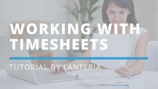 Mastering Timesheet Management  Lanteria HR Tutorial [upl. by Haisi]