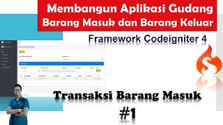 Transaksi Barang Masuk  Codeigniter 4  Part 1 [upl. by Stalder]