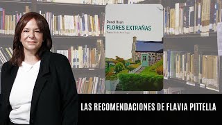 “Flores extrañas” la recomendación literaria de Flavia Pittella [upl. by Kindig]