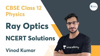 Ray Optics I NCERT Solutions I Class 12 Physics  Boards 2023  Vinod Kumar [upl. by Hax752]