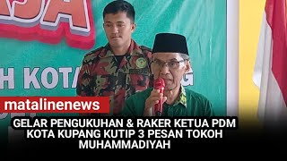 Gelar Pengukuhan Lembaga dan Majelis Ketua PDM Kota Kupang Kutip 3 Pesan Tokoh Muhammadiyah [upl. by Yendirb904]