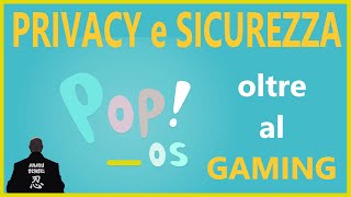 🐧 PROVO PopOS 💡 La distro GAMING e PROPRIVACY by System76 [upl. by Tik942]