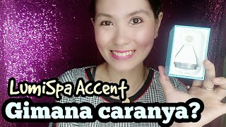 TUTORIAL LUMIspa ACCENT  AGELOC Techno  BEBAS KERUTAN MATA  KANTONG MATA  MATA PANDA [upl. by Yezdnil]