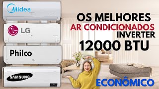 Os MELHORES Ar Condicionado Inverter 12000 Btus Para Economizar Dinheiro [upl. by Lednam]