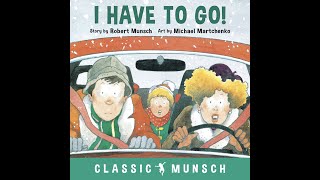 ReadtoChildren  I Have To Go by Robert Munsch KidsStoryBook ReadAloud [upl. by Duer]