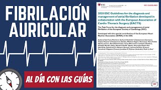 Guía Fibrilación Auricular ESC 2020 AlDíaConLasGuías [upl. by Rama]