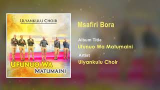 Ulyankulu Choir  Msafiri Bora Gospel Song  Tanzania Gospel Song 2018 [upl. by Thissa]