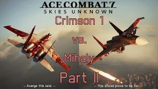 Ace Combat 7 Skies Unknown  Crimson 1 vs Mihaly  Part II  Su37 Terminator [upl. by Yhotmit947]