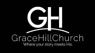 GraceHill Church [upl. by Convery]