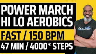 4000 Steps Hi Lo Aerobics Power March Walk Cardio Challenge 4 Weight Loss  47 Min  150 BPM [upl. by Asyen]