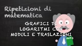 Grafici di funzioni logaritmiche con moduli e traslazioni [upl. by Leahcimnoj]