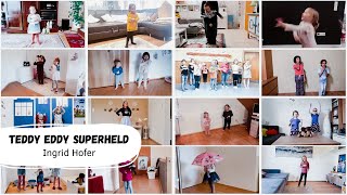 Ingrid Hofer  Teddy Eddy Superheld Offizielles FanTanzvideo  Kinderlieder  Bewegungslieder [upl. by Seve]