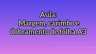 Aula margem carimbo e dobramento da folha A3 [upl. by Mapel]