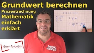 Grundwert berechnen  Prozentrechnung mit Formel  Mathematik einfach erklärt  Lehrerschmidt [upl. by Erdnuaed]