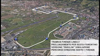 Tramvia Firenze Linea 2 Percorso e fermate Simulazione Prolungamento Sesto Fiorentino [upl. by Damal315]