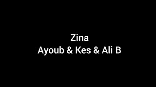 Zina  Ayoub Kes Ali B  Lyrics [upl. by Ecirtaemed]