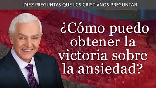 ¿Cómo Puedo Obtener la Victoria Sobre la Ansiedad [upl. by Ayokahs]