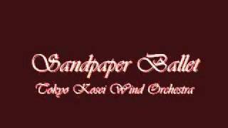 Sandpaper BalletTokyo Kosei Wind Orchestra [upl. by Ynnavoeg]