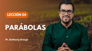 📖 Lección 4 Parábolas  Pr Anthony Araujo [upl. by Introk]