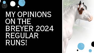 My Opinions on the Breyer 2024 Regular Runs [upl. by Lewert]