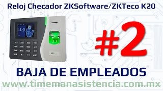 Reloj Checador K20 Parte 2  Baja de Empleados  ZKSoftware  ZKTeco  Huella Digital [upl. by Ainesey288]