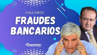 FRAUDES Bancarios  Chile Crece [upl. by Karola507]