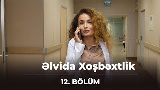 Əlvida Xoşbəxtlik 12Bölüm [upl. by Noemi]