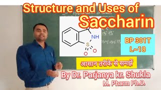 Saccharin  Structure and Uses  BP 301T  L18 [upl. by Otxilac]