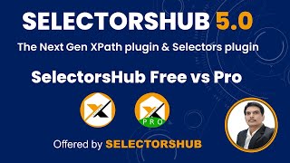 SelectorsHub 50 Tutorial  SelectorsHub Free Vs Pro versions  XPath amp CSS Selector Plugin [upl. by Ycnalc34]