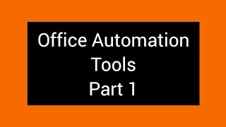 Office Automation Tools part 1 [upl. by Atteuqram700]