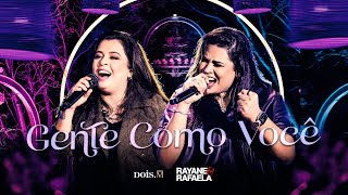 Rayane e Rafaela  GENTE COMO VOCÊ Vídeo Oficial [upl. by Yrelbmik204]