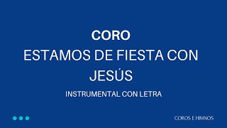 Coro Estamos de Fiesta con Jesús ♪Instrumental con Letra♪ IDMJI [upl. by Tilden632]