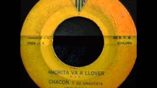 Chacon Y Su Orquesta  Ahorita Va Llover [upl. by Enaffit149]