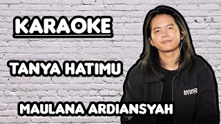 Karaoke Tanya Hatimu  Maulana Ardiansyah Live Ska Reggae [upl. by Windy]