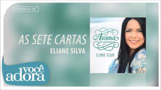 Eliane Silva  As Sete Cartas Aroma da Adoração Áudio Oficial [upl. by Zaremski]