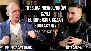 BEZ CENZURY 26  ROZMOWA  ZWIEFKA amp KWAŚNIEWSKI  TRESURA NIEWOLNIKÓW  SZKOLNICTWO EUROPEJSKIE [upl. by Aisek]