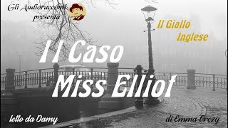 Il Giallo Inglese  Il Caso Miss Elliot  AUDIORACCONTO GIALLO [upl. by Alcock]