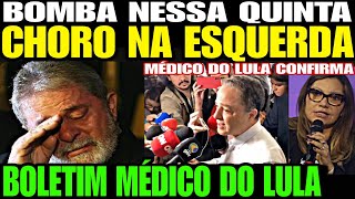 CHORO NA ESQUERDA MÉDICO DE LULA SOLTA UMA BOMBA A VERDADE FOI REVELADA SAÚDE DE LULA BOLETIM [upl. by Lucius338]