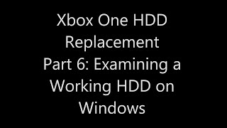 Xbox One Internal Hard Drive Replacement Part 06 Examining a Working HDD on Windows [upl. by Sej]