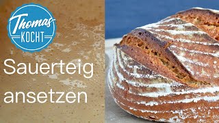 Sauerteig selber ansetzen  Brot backen ohne Hefe  Thomas kocht [upl. by Corvin]