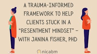 A TraumaInformed Framework to Help Clients with a “Resentment Mindset” – with Janina Fisher PhD [upl. by Dnalerb]