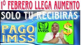 💯Febrero 2024 TE LLEGARÁ ESTE NUEVO AUMENTO IMSS Pensionados y Jubilados PAGO [upl. by Aelc]