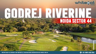 Godrej Riverine UltraLuxury  Noida Sector 44  WhiteHat Realty [upl. by Beaudoin]