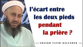 Lécart des pieds pendant la prière  Shaykh Fatih Kalender [upl. by Nerta]