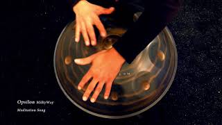 MilkyWay Handpan  Meditation Song played by Rafael Sotomayor  Opsilon Handpan [upl. by Palocz]