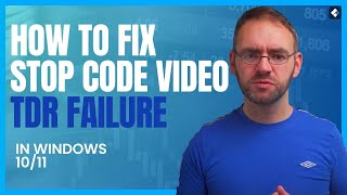 How to Fix Stop Code Video TDR Failure in Windows 1011 [upl. by Ardnohs]