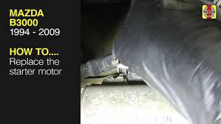 Mazda B3000 1994  2009  Replace the starter motor [upl. by Amabelle]